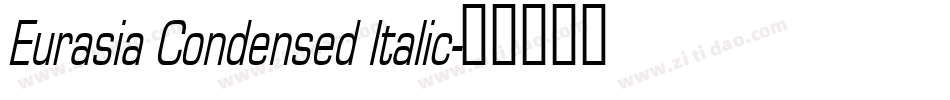 Eurasia Condensed Italic字体转换